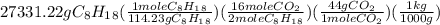 27331.22gC_8H_1_8(\frac{1moleC_8H_1_8}{114.23gC_8H_1_8})(\frac{16moleCO_2}{2moleC_8H_1_8})(\frac{44gCO_2}{1moleCO_2})(\frac{1kg}{1000g})