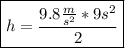 \boxed{h=\frac{9.8\frac{m}{s^{2}}*9s^{2}}{2}}