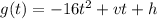 g(t) = -16t^2+vt+h