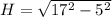 H = \sqrt{17^{2}-5^{2}}