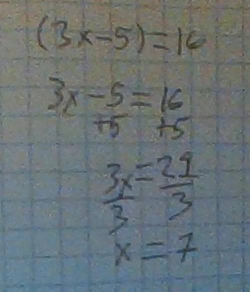 Solve the equation (3x-5)=16with working=