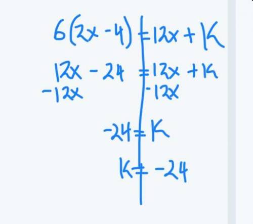 6(2x-4)=12x+k what is the value of k will create an equation with infinitely many solutions