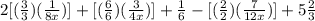 2 [(\frac{3}{3} )(\frac{1}{8x})] + [(\frac{6}{6})(\frac{3}{4x})] + \frac{1}{6} - [(\frac{2}{2})(\frac{7}{12x})] + 5\frac{2}{3}