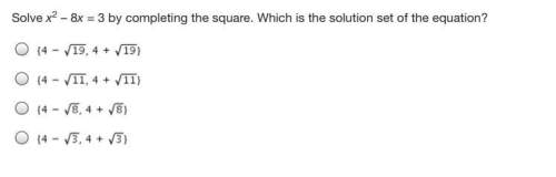 Solve x2 – 8x = 3 by completing the square. which is the solution set of the equation?