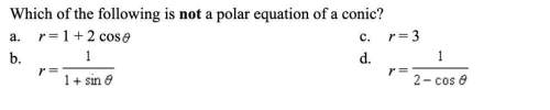 (q8) which of the following is not a polar equation of a conic?