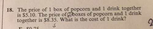 18. the price of 1 box of popcorn and 1 drink together is the price of popcorn and 1 drink together