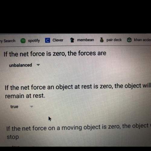 If the net force an object at rest is zero the object will remain at rest.  true or false