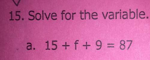 15. solve for the variable. show all work.