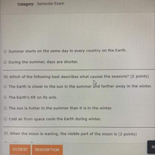 30. which of the following best describes what causes the seasons? (2 points) the earth is cl