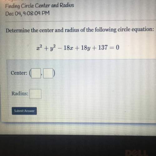 Determine the center and radius of the following circle equation:  x^2 + y^2 – 18x + 18y + 137