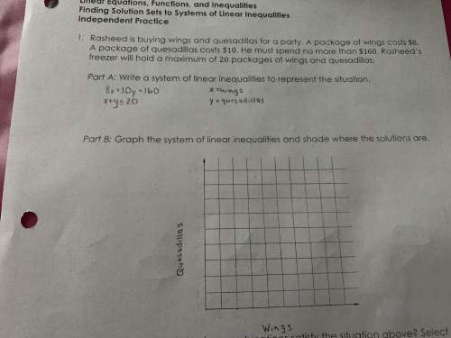 Part a: write a system of linear inequalities to represent the equation part b: graph