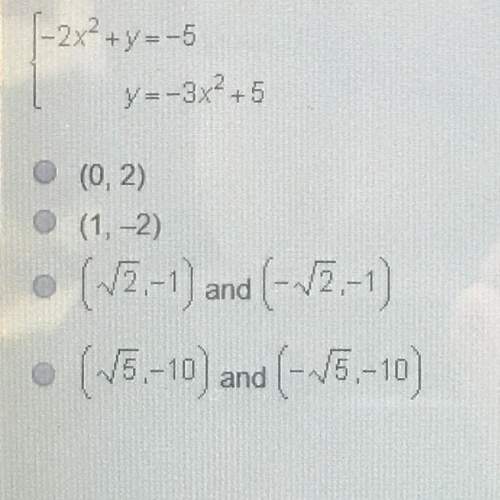 What are the solutions to the following system? -2x^2+y=-5, y=-3x^2+5