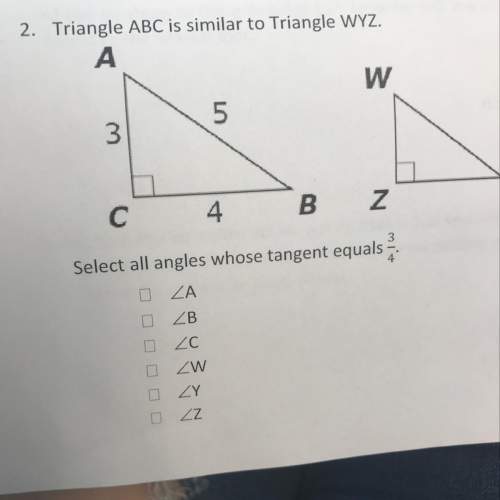 Triangle abc is similar to triangle wyz. select all angles whose tangent equals 3/4
