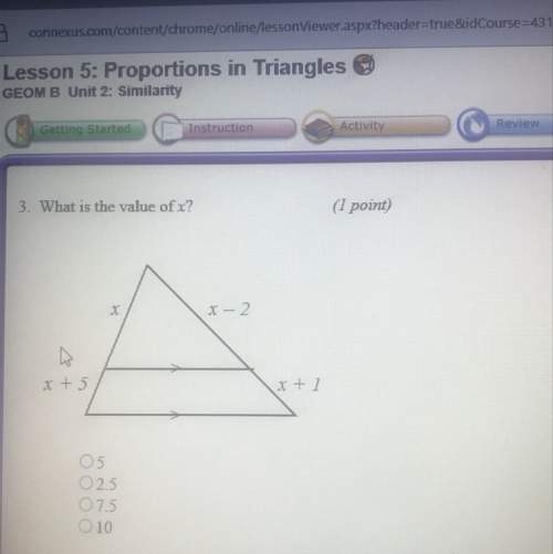 What is the value of x?  a 5 b 2.5 c 7.5 d 10