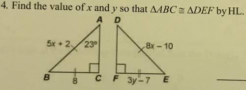 (need on geometry w/pic ) 4.find the value of x and y so that δabc ≅ δdef by hl
