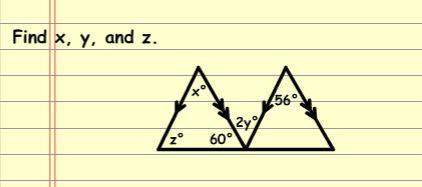 Find x, y and z. the 2y angle and the 56 degree angle are alternate interior angles. use that