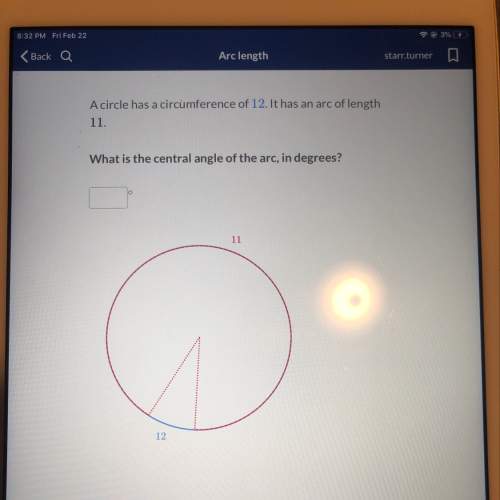Acircle has a circumference of 12. it has an arc of length 11.