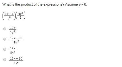 What is the product of the expressions? assume y does not equal 0.