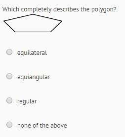Which completely describes the polygon