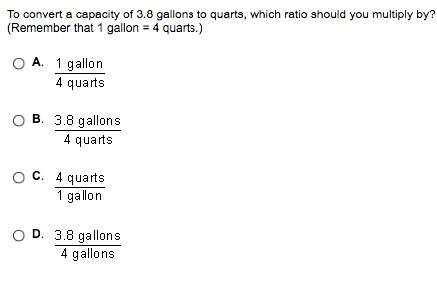 To convert a capacity of 3.8 gallons to quarts, which ratio should you multiply by?  options i