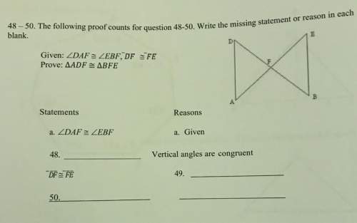 On geometry  the following proof counts for question 48-50. write the missing statement