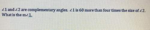 What is angle 1 if 1 and 2 are complementary