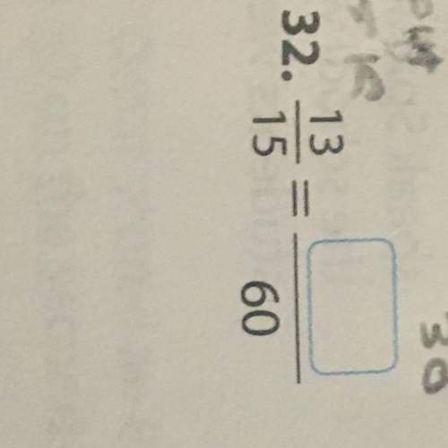What is the equivalent fraction of 13/15 show work