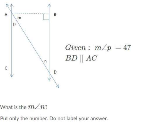 Pls given: m∠p =47 bd∥ac what is m∠n put only the number. do no