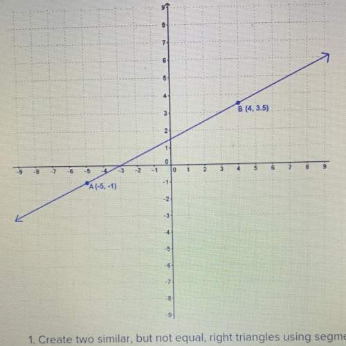 40  1. create two similar, but not equal, right triangles using segments of line