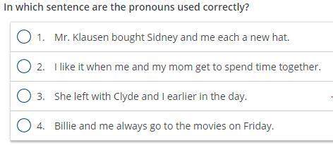 In which sentance are the pronouns used correctly?