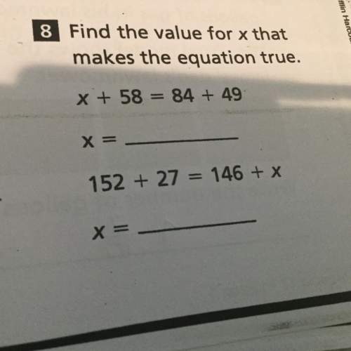 Find the value for x that makes the equation true