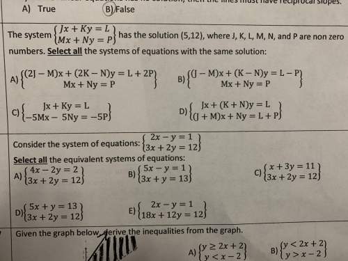 Question 5: the system (jx+ky=l mx+ny=p) has the solution (5,12), where j,k,l,m,n,o, and p are non
