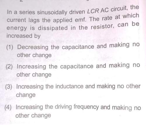 7.in a series sinusoidally driven lcr ac circuit, thecurrent lags the applied emf. the r