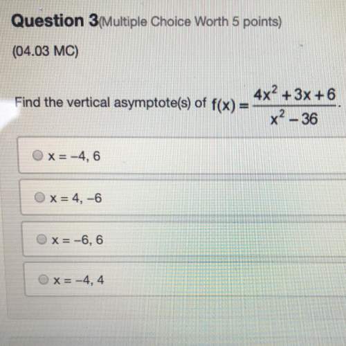 Asap need !  find the vertical asymptotes of f(x)=4x^2+3x+6/x^2-36 pls the right a