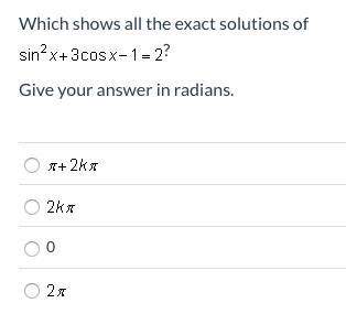 Which shows all the exact solutions of sin^2 x + 3cos x - 1 = 2?