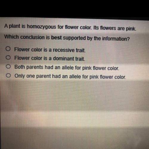 Aplant is homozygous for flower color. its flowers are pink. which conclusion is best supported by t