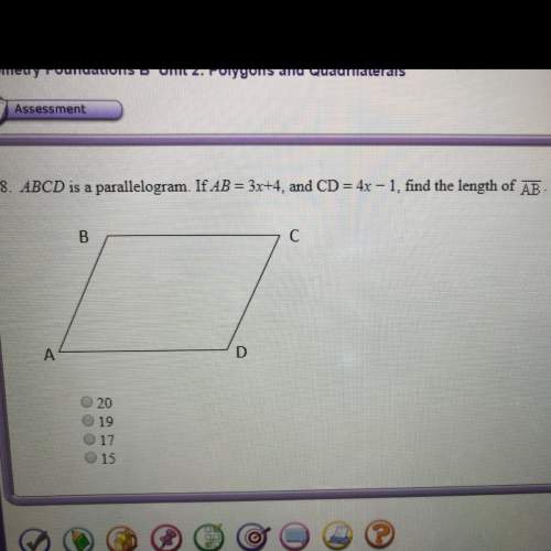 Abcd is a parallelogram. if ab =3x+4, and cd =4x-1, find the length of ab