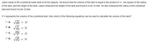 Jason wants to fill a cylindrical water tank to its full capacity. he knows that the volume of the t