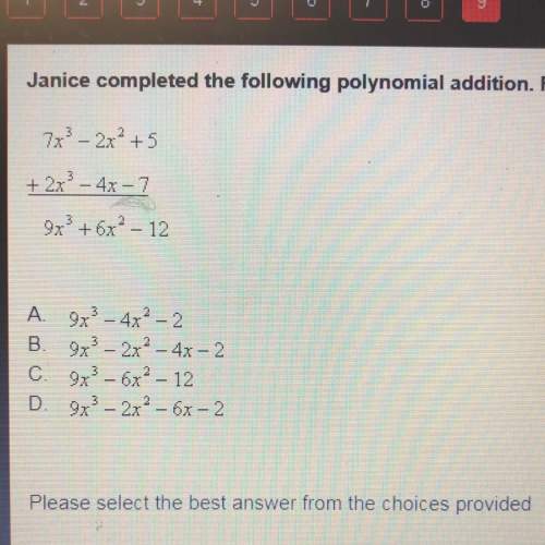 Janice completed the following polynomial addition. find her error and correct her work.
