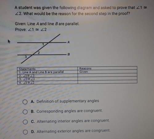 Astudent was given the following diagram and asked to prove that angle 1 ≈ angle 2. what would be th