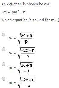 An equation is shown below:  -2c = pm2 - n which equation is solved for m?