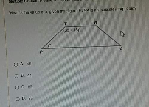 What is the value of x, given that figure ptra is an iscosceles trapezoid a. 49 b.