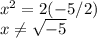 x^2=2(-5/2)\\x\neq \sqrt{-5}