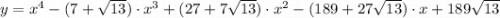 y = x^{4}-(7+\sqrt{13})\cdot x^{3}+(27+7\sqrt{13})\cdot x^{2}-(189+27\sqrt{13})\cdot x + 189\sqrt{13}