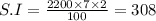 S.I=\frac{2200\times 7\times 2}{100}=308