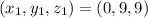 (x_{1},y_{1},z_{1}) = (0,9,9)