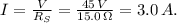I = \frac{V}{R_{S}} = \frac{45 \, V}{15.0 \, \Omega} = 3.0 \, A. \nonumber