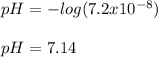 pH=-log(7.2x10^{-8})\\\\pH=7.14