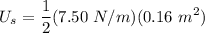 \displaystyle U_s = \frac{1}{2} (7.50 \ N/m) (0.16 \ m^2)