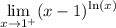 \displaystyle \lim_{x\to 1^+}(x-1)^\ln(x)